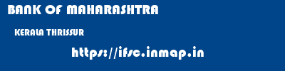 BANK OF MAHARASHTRA  KERALA THRISSUR    ifsc code